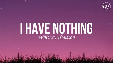  "I Have Nothing" by Whitney Houston The History and Curiosities behind the song Official Music Video httpsyoutu. . I have nothing lyrics whitney houston youtube